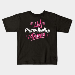 Procrastination Queen Kids T-Shirt